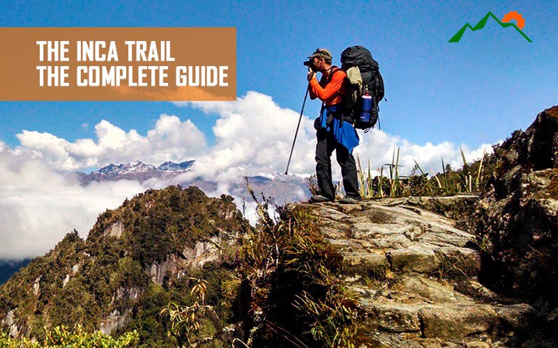 complete guide of the inca trail